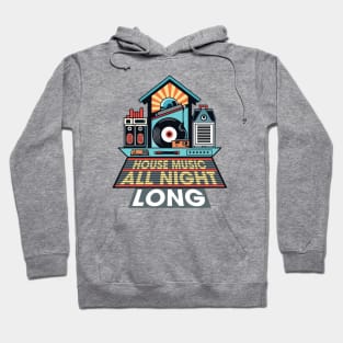 House Music - All Night Long Hoodie